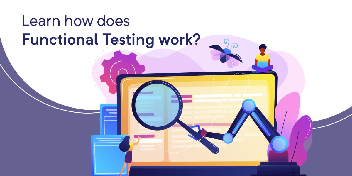 Learn how does functional testing work - QAInsights