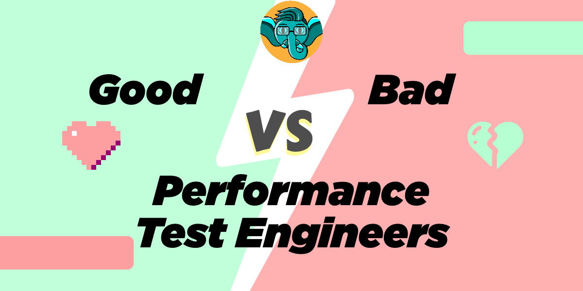 good-vs-bad-performance-test-engineer-qainsights